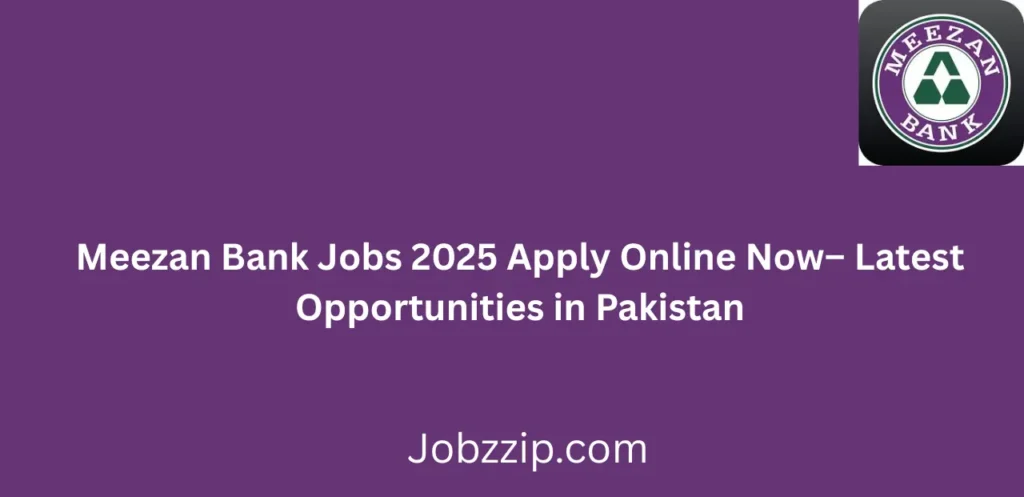 Meezan Bank Jobs 2025 Apply Online Now Latest Opportunities in Pakistan